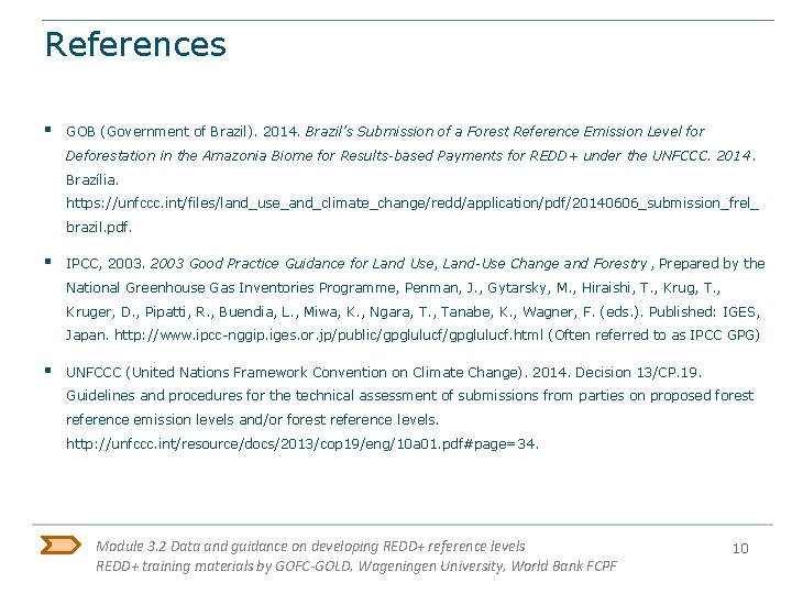 References § GOB (Government of Brazil). 2014. Brazil’s Submission of a Forest Reference Emission
