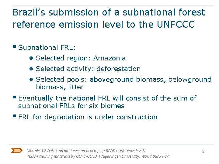 Brazil’s submission of a subnational forest reference emission level to the UNFCCC § Subnational