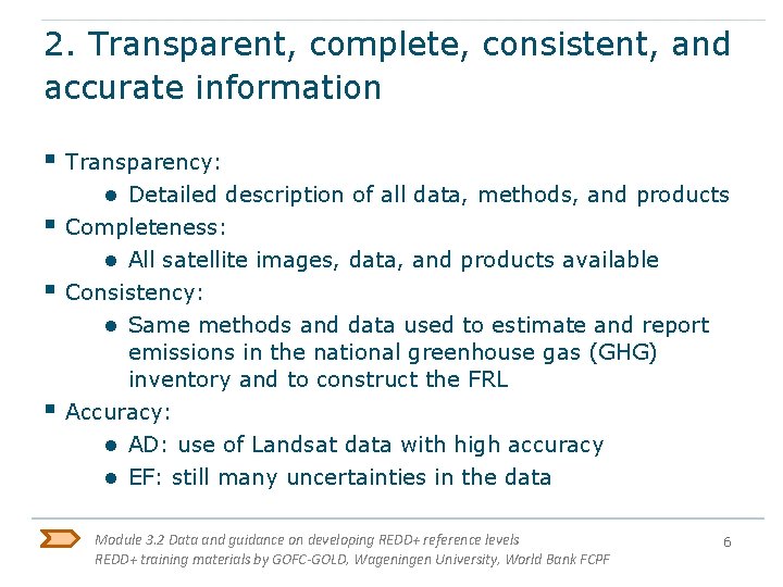 2. Transparent, complete, consistent, and accurate information § Transparency: ● Detailed description of all