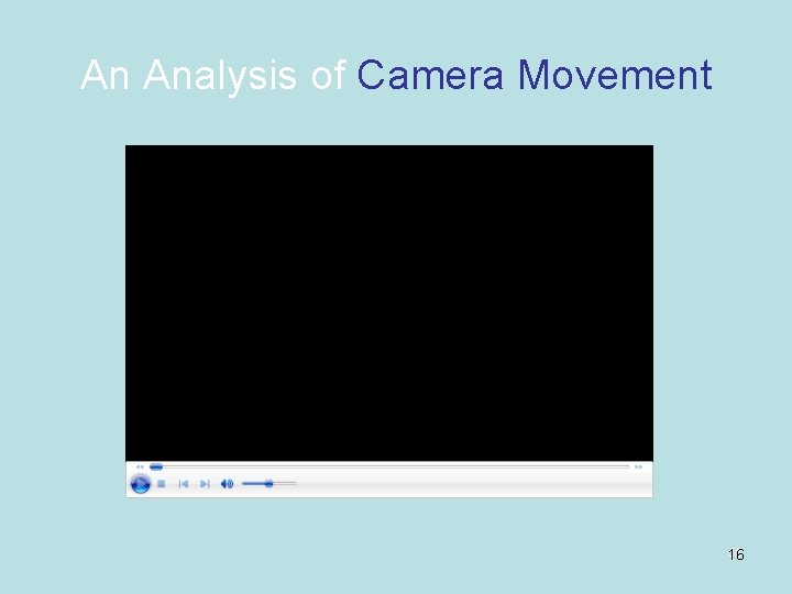 An Analysis of Camera Movement 55 16 