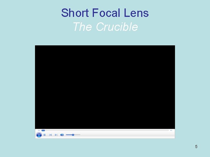 Short Focal Lens The Crucible 5 