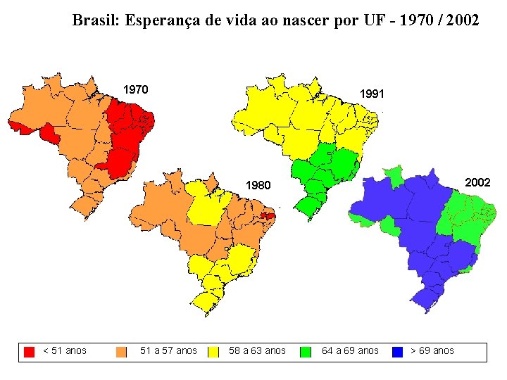 Brasil: Esperança de vida ao nascer por UF - 1970 / 2002 1970 1991