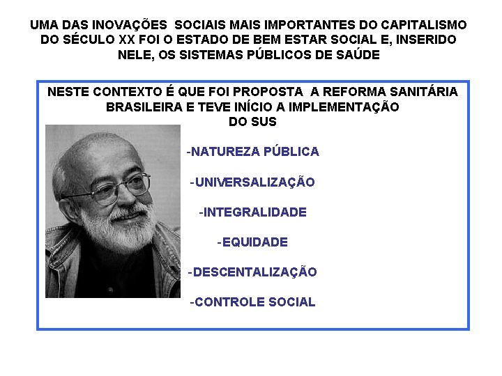 UMA DAS INOVAÇÕES SOCIAIS MAIS IMPORTANTES DO CAPITALISMO DO SÉCULO XX FOI O ESTADO