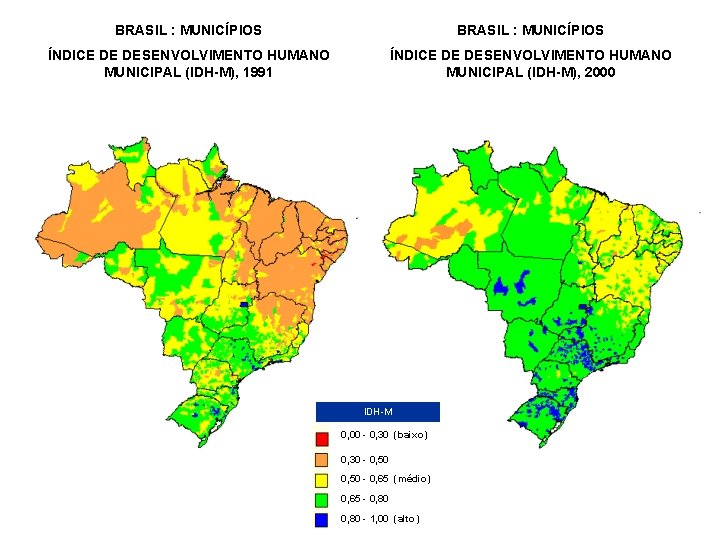 BRASIL : MUNICÍPIOS ÍNDICE DE DESENVOLVIMENTO HUMANO MUNICIPAL (IDH-M), 1991 ÍNDICE DE DESENVOLVIMENTO HUMANO