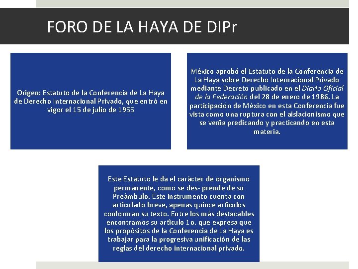 FORO DE LA HAYA DE DIPr Origen: Estatuto de la Conferencia de La Haya