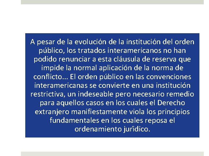 A pesar de la evolucio n de la institucio n del orden pu blico,