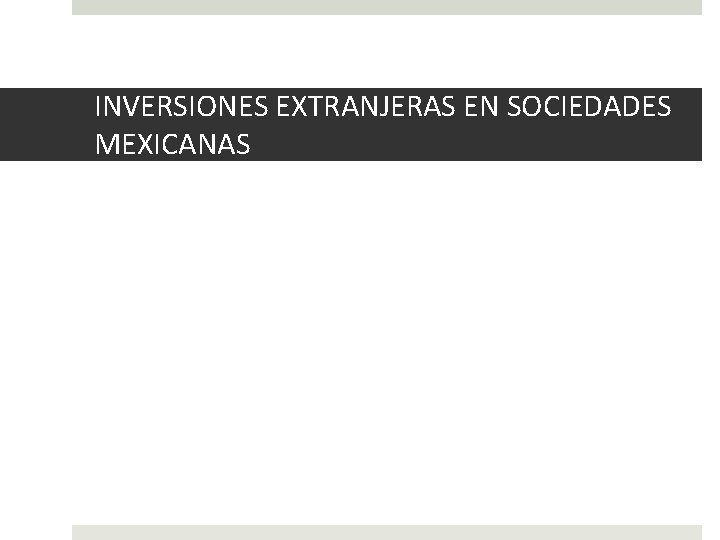 INVERSIONES EXTRANJERAS EN SOCIEDADES MEXICANAS 