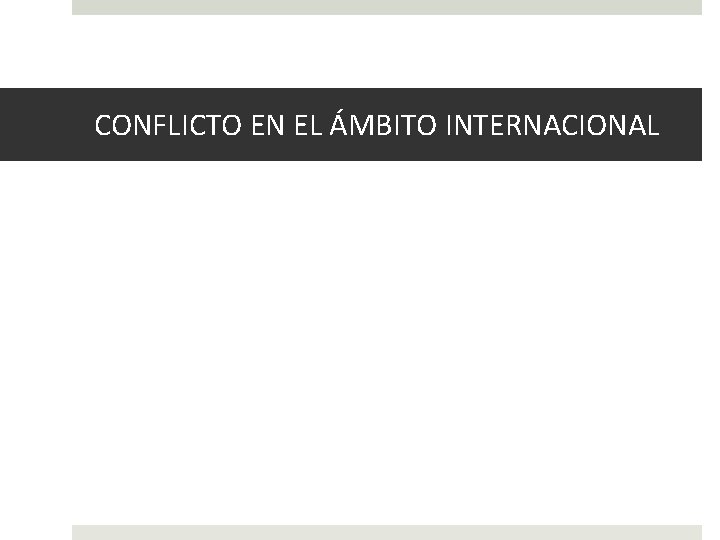 CONFLICTO EN EL ÁMBITO INTERNACIONAL 