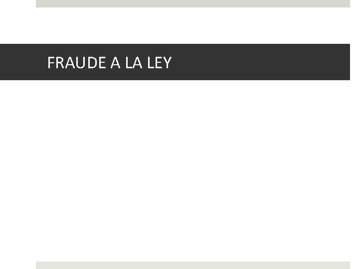 FRAUDE A LA LEY 