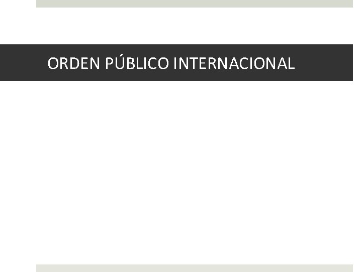 ORDEN PÚBLICO INTERNACIONAL 