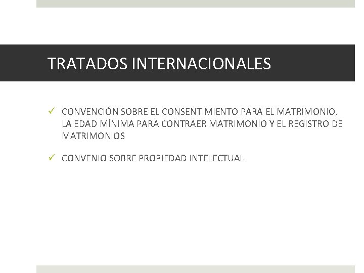 TRATADOS INTERNACIONALES ü CONVENCIÓN SOBRE EL CONSENTIMIENTO PARA EL MATRIMONIO, LA EDAD MÍNIMA PARA