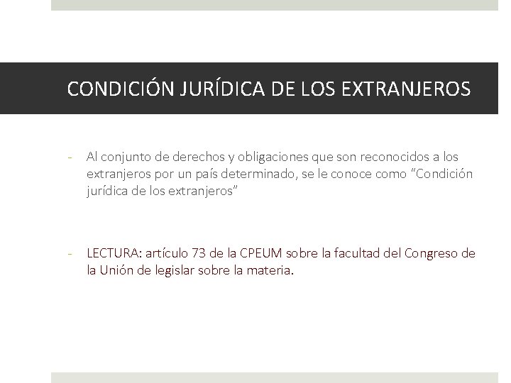 CONDICIÓN JURÍDICA DE LOS EXTRANJEROS - Al conjunto de derechos y obligaciones que son