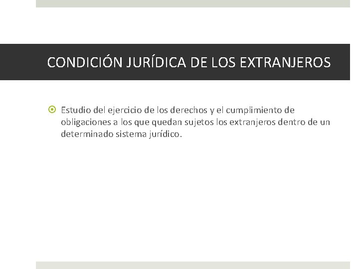 CONDICIÓN JURÍDICA DE LOS EXTRANJEROS Estudio del ejercicio de los derechos y el cumplimiento