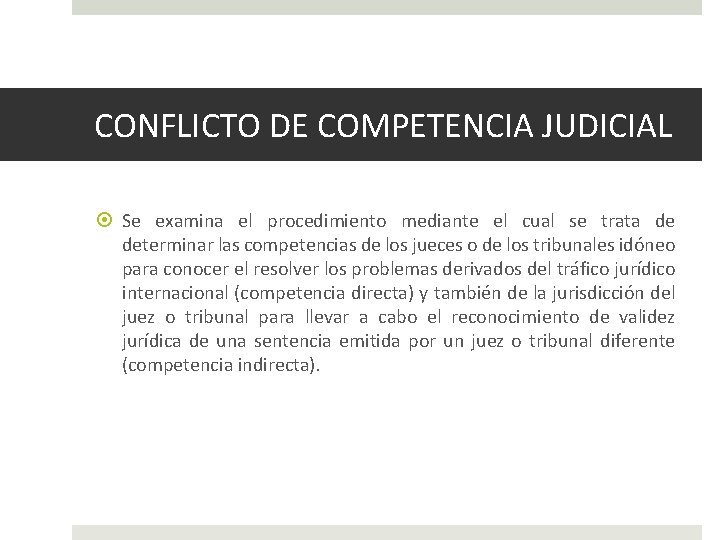 CONFLICTO DE COMPETENCIA JUDICIAL Se examina el procedimiento mediante el cual se trata de