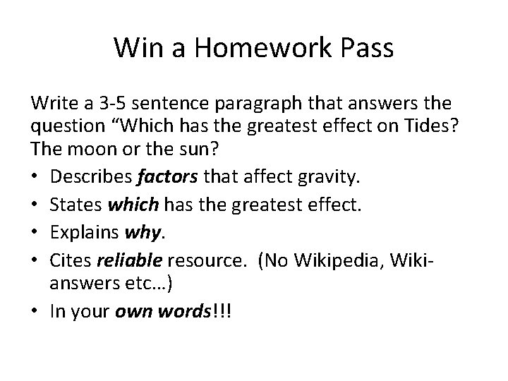 Win a Homework Pass Write a 3 -5 sentence paragraph that answers the question