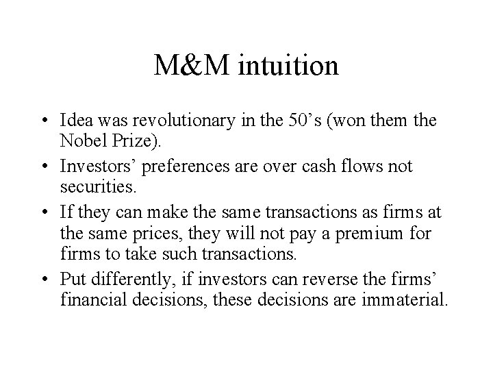 M&M intuition • Idea was revolutionary in the 50’s (won them the Nobel Prize).