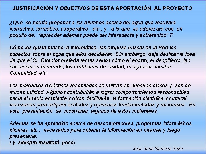 JUSTIFICACIÓN Y OBJETIVOS DE ESTA APORTACIÓN AL PROYECTO ¿Qué se podría proponer a los