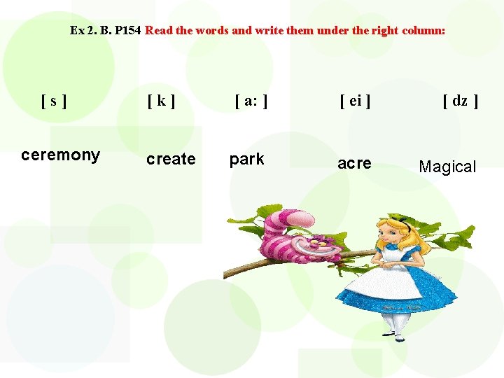 magical Ex 2. B. P 154 Read the words and write them under the