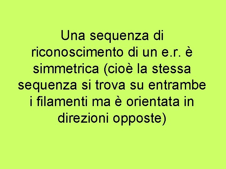 Una sequenza di riconoscimento di un e. r. è simmetrica (cioè la stessa sequenza