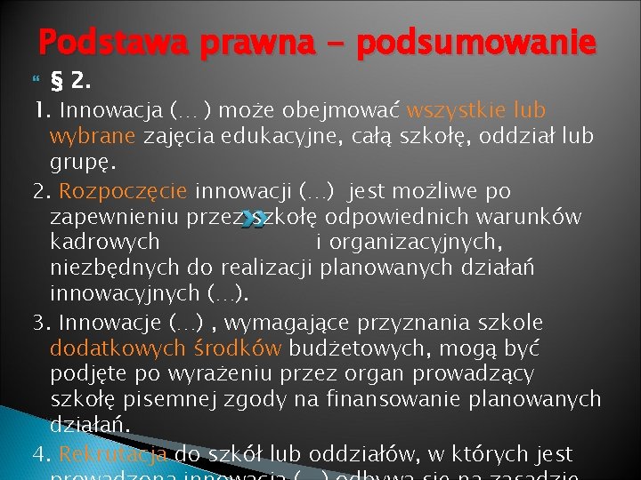 Podstawa prawna - podsumowanie § 2. 1. Innowacja (… ) może obejmować wszystkie lub