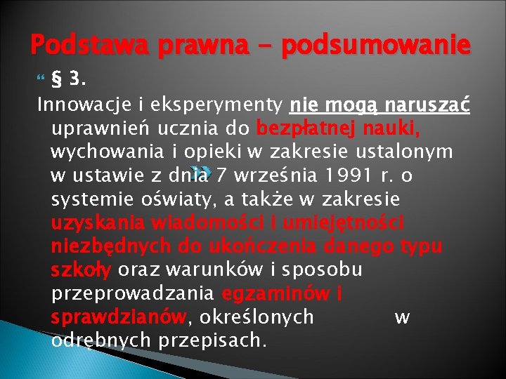 Podstawa prawna - podsumowanie § 3. Innowacje i eksperymenty nie mogą naruszać uprawnień ucznia