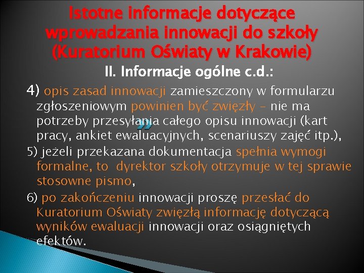 Istotne informacje dotyczące wprowadzania innowacji do szkoły (Kuratorium Oświaty w Krakowie) II. Informacje ogólne