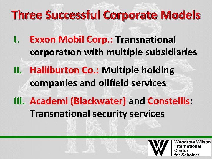 Three Successful Corporate Models I. Exxon Mobil Corp. : Transnational corporation with multiple subsidiaries