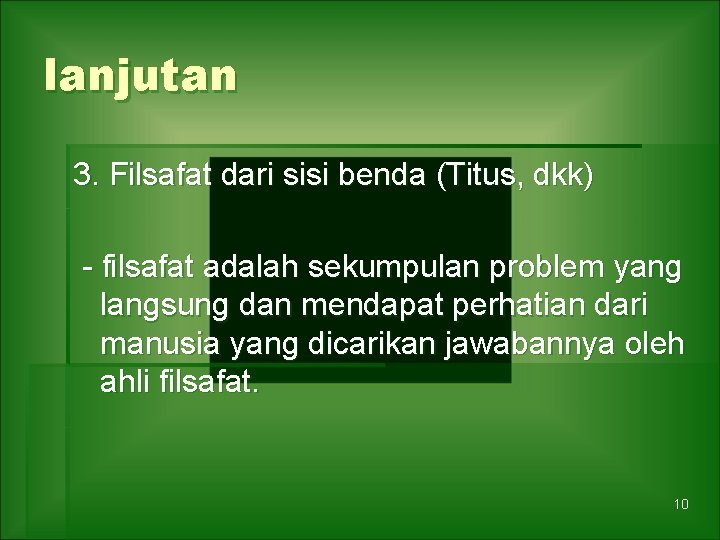 lanjutan 3. Filsafat dari sisi benda (Titus, dkk) - filsafat adalah sekumpulan problem yang