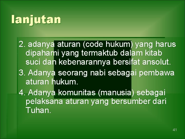 lanjutan 2. adanya aturan (code hukum) yang harus dipahami yang termaktub dalam kitab suci