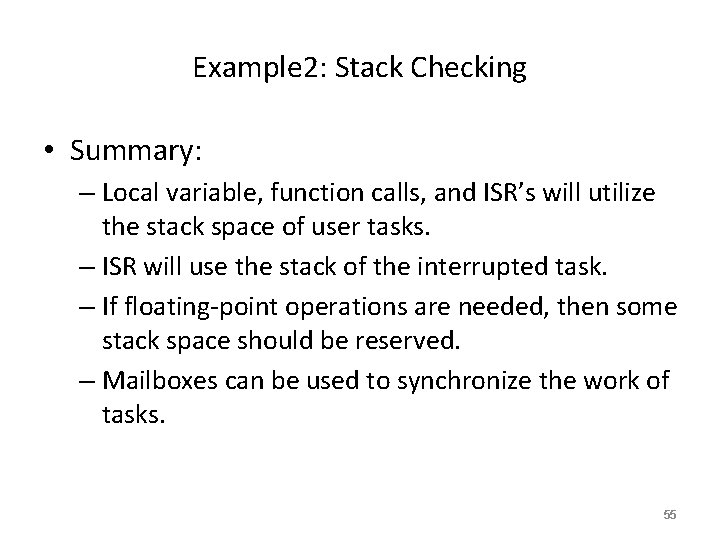 Example 2: Stack Checking • Summary: – Local variable, function calls, and ISR’s will