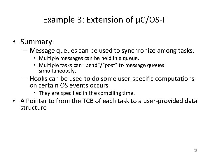 Example 3: Extension of μC/OS-II • Summary: – Message queues can be used to