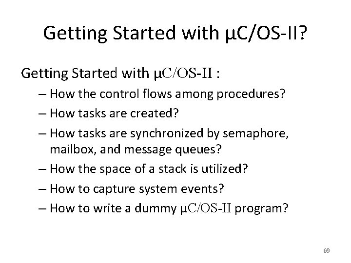 Getting Started with μC/OS-II? Getting Started with μC/OS-II : – How the control flows