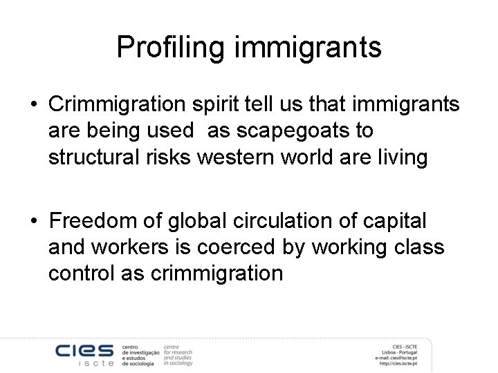 Profiling immigrants • Crimmigration spirit tell us that immigrants are being used as scapegoats