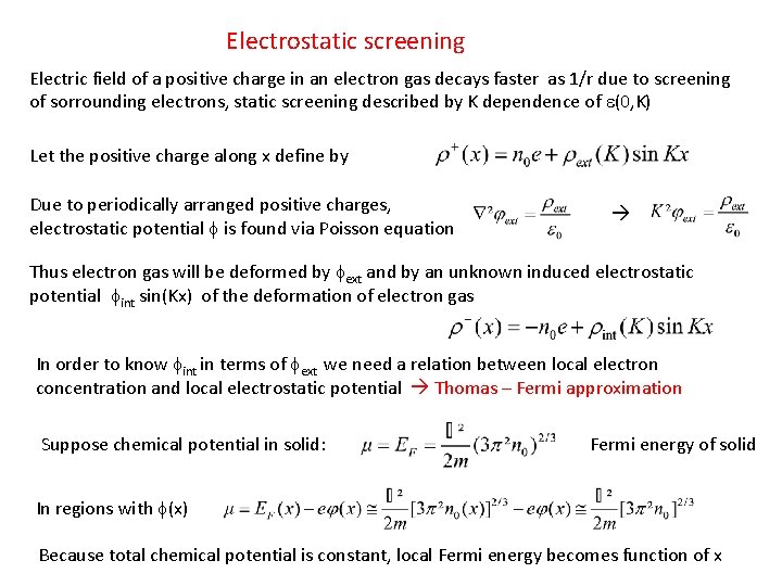 Electrostatic screening Electric field of a positive charge in an electron gas decays faster