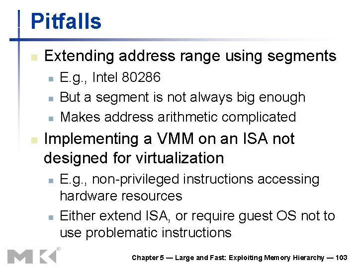 Pitfalls n Extending address range using segments n n E. g. , Intel 80286 Pitfalls n Extending address range using segments n n E. g. , Intel 80286
