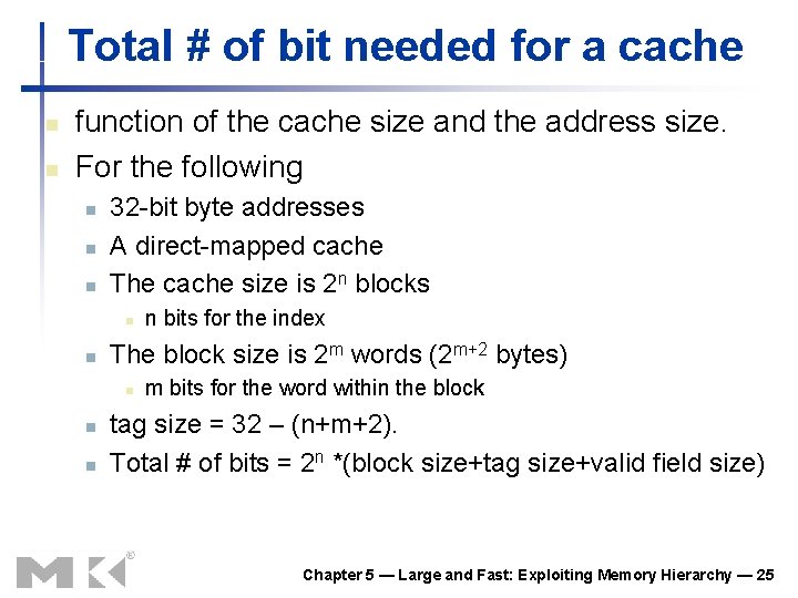 Total # of bit needed for a cache n n function of the cache Total # of bit needed for a cache n n function of the cache