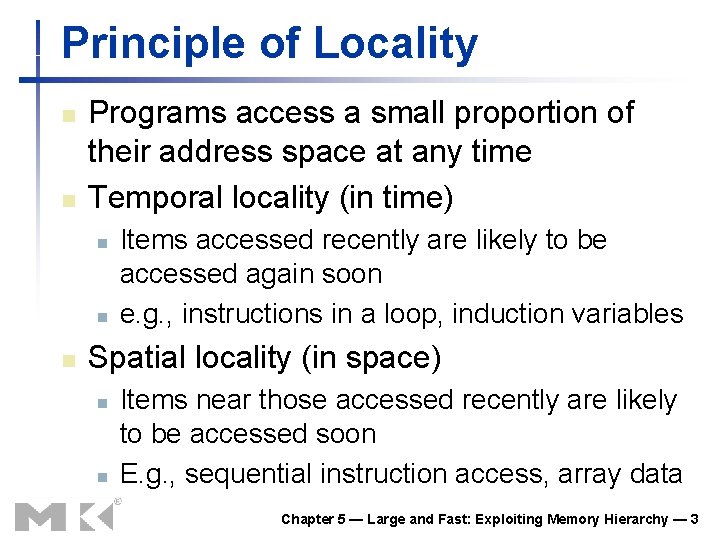 Principle of Locality n n Programs access a small proportion of their address space Principle of Locality n n Programs access a small proportion of their address space