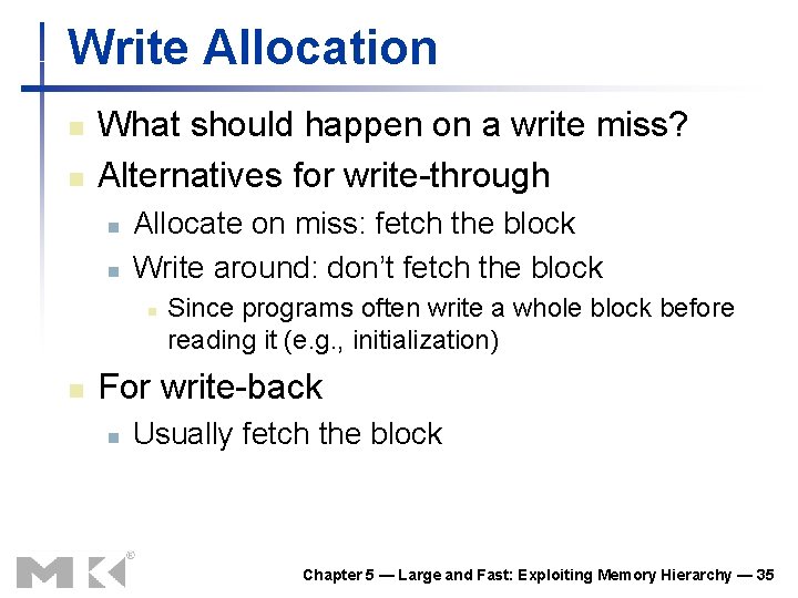 Write Allocation n n What should happen on a write miss? Alternatives for write-through Write Allocation n n What should happen on a write miss? Alternatives for write-through