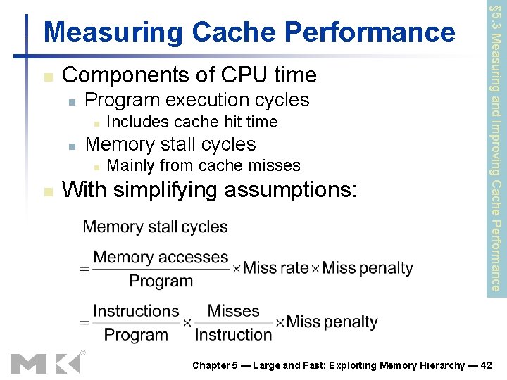 n Components of CPU time n Program execution cycles n n Memory stall cycles n Components of CPU time n Program execution cycles n n Memory stall cycles