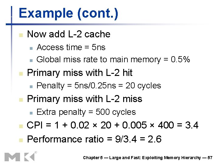 Example (cont. ) n Now add L-2 cache n n n Primary miss with Example (cont. ) n Now add L-2 cache n n n Primary miss with