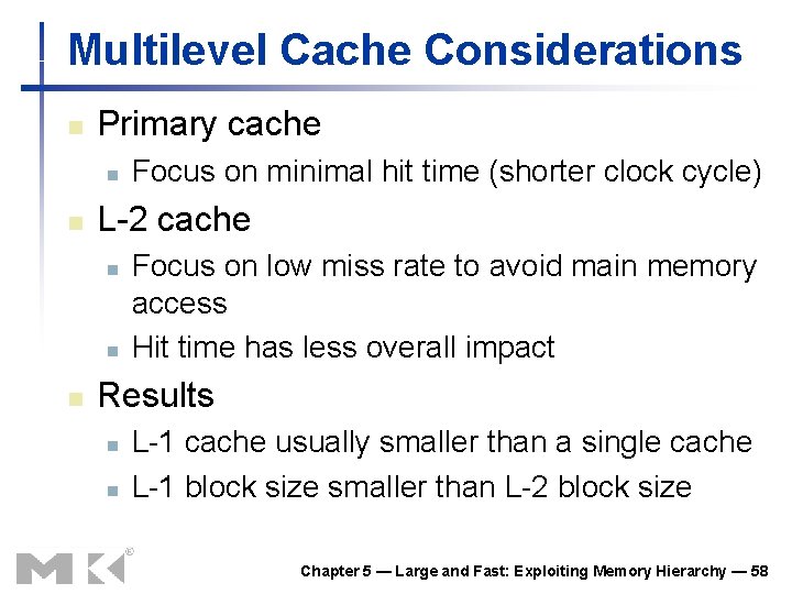 Multilevel Cache Considerations n Primary cache n n L-2 cache n n n Focus Multilevel Cache Considerations n Primary cache n n L-2 cache n n n Focus
