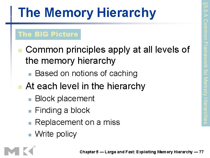 The BIG Picture n Common principles apply at all levels of the memory hierarchy The BIG Picture n Common principles apply at all levels of the memory hierarchy