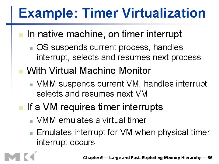 Example: Timer Virtualization n In native machine, on timer interrupt n n With Virtual Example: Timer Virtualization n In native machine, on timer interrupt n n With Virtual