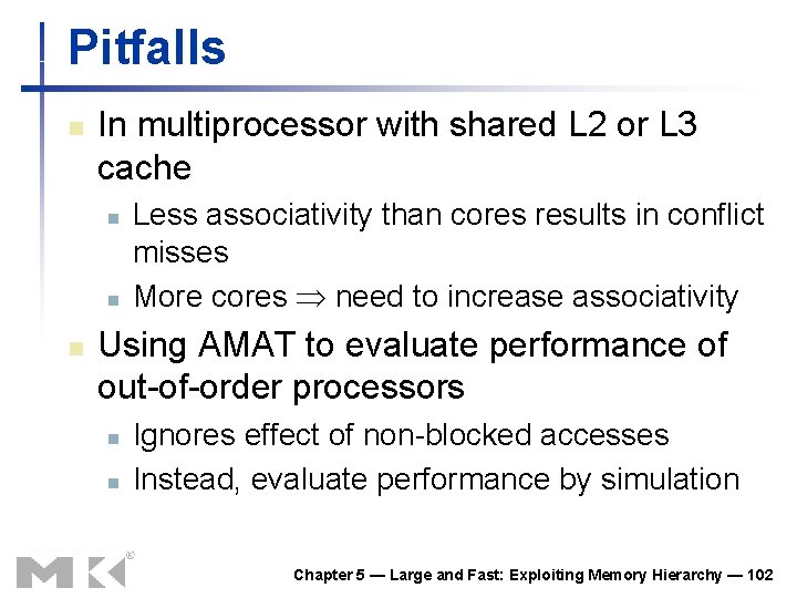 Pitfalls n In multiprocessor with shared L 2 or L 3 cache n n Pitfalls n In multiprocessor with shared L 2 or L 3 cache n n