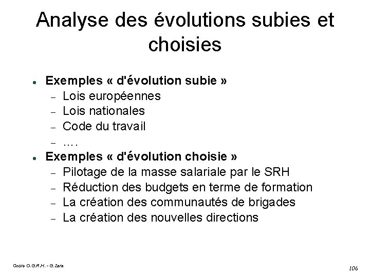 Analyse des évolutions subies et choisies Exemples « d'évolution subie » Lois européennes Lois