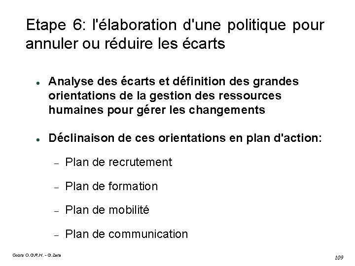 Etape 6: l'élaboration d'une politique pour annuler ou réduire les écarts Analyse des écarts