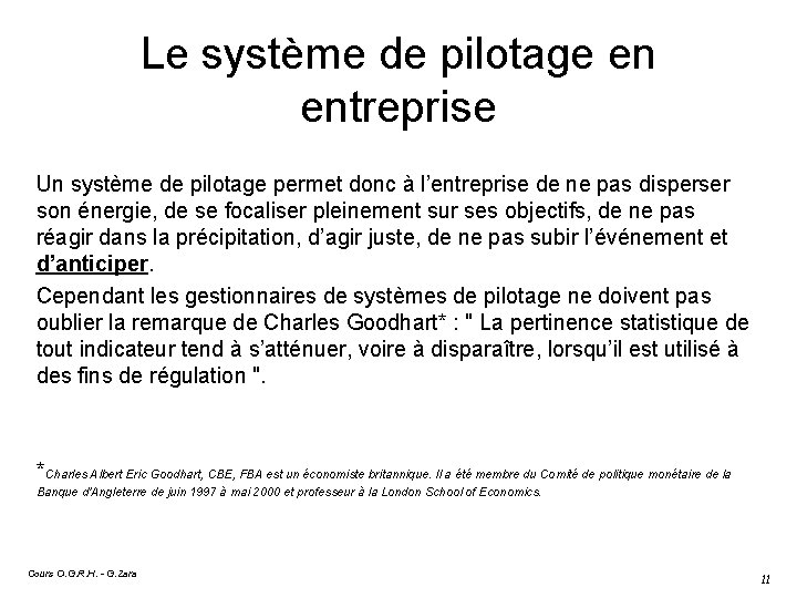 Le système de pilotage en entreprise Un système de pilotage permet donc à l’entreprise