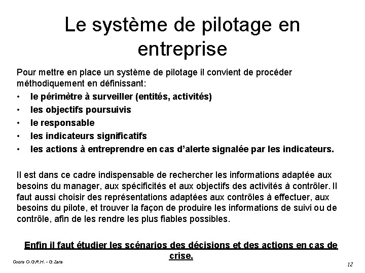 Le système de pilotage en entreprise Pour mettre en place un système de pilotage