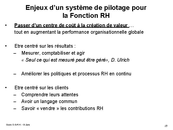 Enjeux d’un système de pilotage pour la Fonction RH • Passer d’un centre de