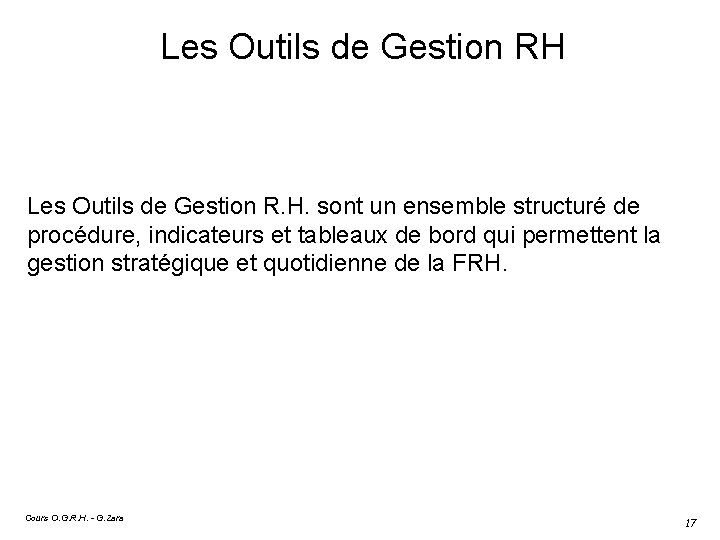 Les Outils de Gestion RH Les Outils de Gestion R. H. sont un ensemble